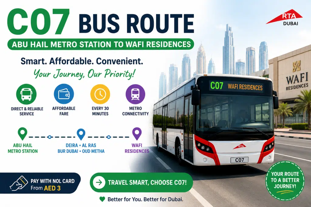 C07 bus route Dubai promotional image showing bus traveling from Abu Hail Metro Station to Wafi Residences with route highlights, metro connectivity icons, and travel benefits.